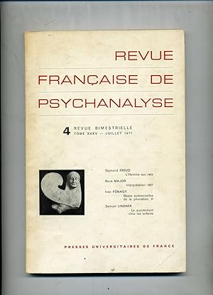 REVUE FRANÇAISE DE PSYCHANALYSE .Revue bimestrielle N° 4 . Tome XXXV . Juillet 1971 .