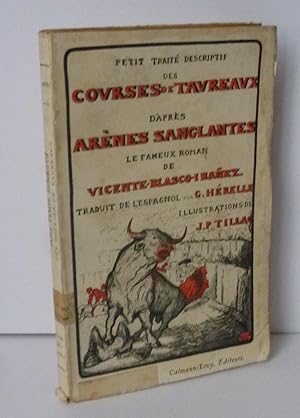 Petit traité descriptif des courses de taureaux, d'après Arènes Sanglantes le fameux roman de V. ...