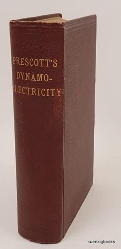 Dynamo-Electricity : Its Generation, Application, Transmission, Storage and Measurement