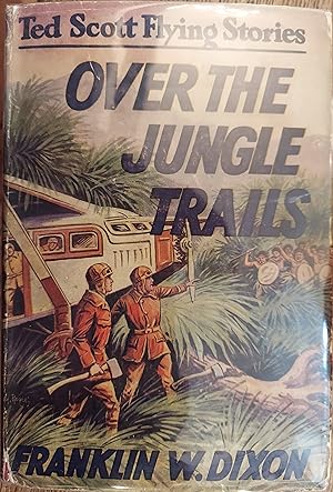 Over the Jungle Trails (Ted Scott Flying Stories)