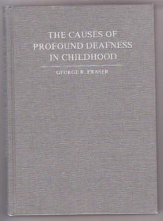 The Causes of Profound Deafness in Childhood