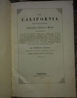 La California: descrizione geografica, politica e morale che contiene la storia della scoperta di...