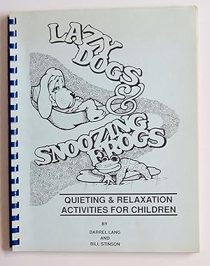 Lazy Dogs & Snoozing Frogs: Quieting & Relaxation Activities for Children