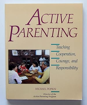 Active Parenting: Teaching Cooperation, Courage, and Responsibility