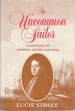 An Uncommon Sailor: a Portrait of Admiral Sir William Penn English Naval Supremacy // The Photos ...