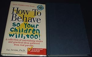 How to Behave so Your Children Will Too