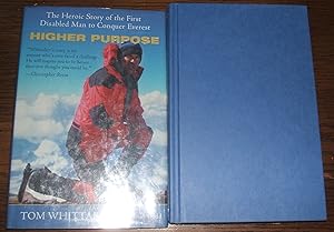 Higher Purpose: the Heroic Story of the First Disabled Man to Conquer Everest