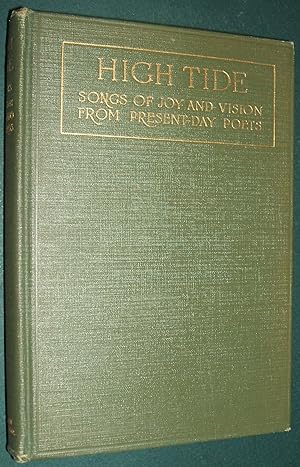 High Tide Songs of Joy and Vision from the present day poets of America and Great Britain