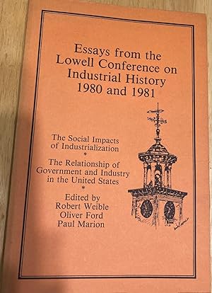 Essays from the Lowell Conference on Industrial History, 1980 and 1981