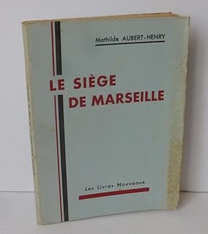 Le siège de Marseille. Une idylle dans la crau. Les livres nouveaux. Paris-Avignon. 1941.