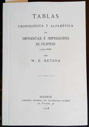 TABLAS. CRONOLÓGICA Y ALFABÉTICA DE IMPRENTAS É IMPRESORES DE FILIPINAS. 1593-1898.