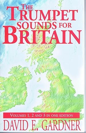 The Trumpet Sounds for Britain: Volumes 1, 2 and 3 in One Edition