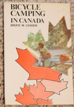 Bicycle Camping in Canada by Bruce Leaden 1984 Paperback)