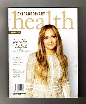 Extraordinary Health, Volume 27, 2016. Jennifer Lopez Cover; David Perlmutter Microbiome Update; ...