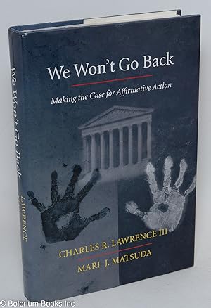 We won't go back; making the case for affirmative action
