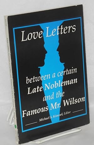 Love letters between a certain late nobleman and the famous Mr. Wilson