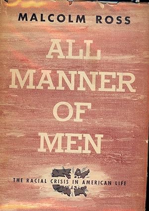 ALL MANNER OF MEN: THE RACIAL CRISIS IN AMERICA