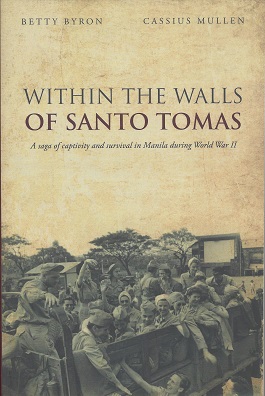 Within the Walls of Santo Tomas; A Saga of Captivity and Survival in Manilla during World War II