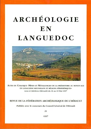 Archéologie en Languedoc. Actes du Colloque "Mines et Métallurgies de la Préhistoire au Moyen-age...