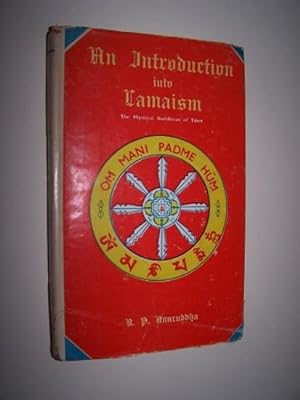 AN INTRODUCTION INTO LAMAISM - The Mystical Buddhism of Tibet