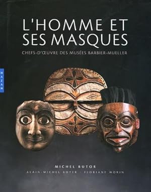 L'homme & ses masques : Chefs-d'oeuvre des musées Barbier-Mueller, Genève et Barcelone