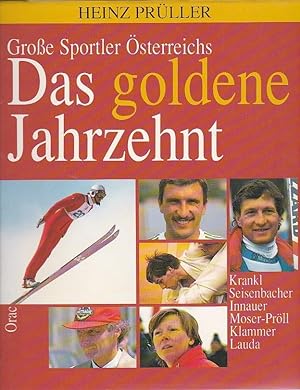 Das goldene Jahrzehnt Große Sportler Österreichs