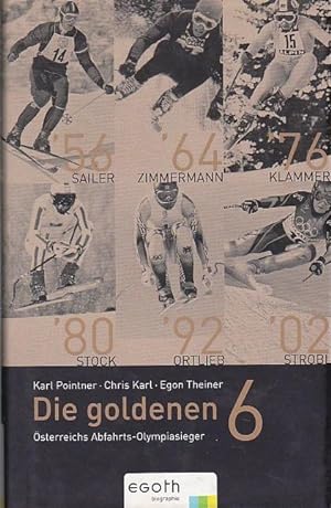 Die goldenen 6 Österreichs Abfahrts-Olympiasieger