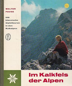 Im Kalkfels der Alpen - 100 klassische Gipfeltouren in den Kaklalpen