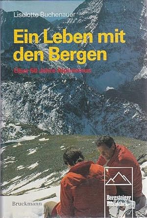 Ein Leben mit den Bergen - Über 50 Jahre Alpinismus