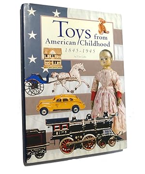 TOYS FROM AMERICAN CHILDHOOD : 1845-1945