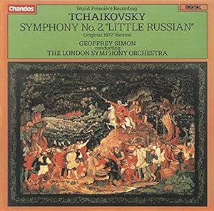 Tchaikovsky - Symphony No. 2 in C Minor, Op. 17, "Little Russian" Original 1872 Version,