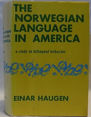 The Norwegian Language in America: A Study in Bilingual Behavior