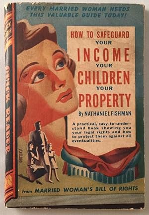 How to Safeguard Your Income, Your Children, Your Property (Royce Quick Reader Series); A practic...