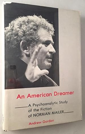 An American Dreamer; A Psychoanalytic Study of the Fiction of Norman Mailer