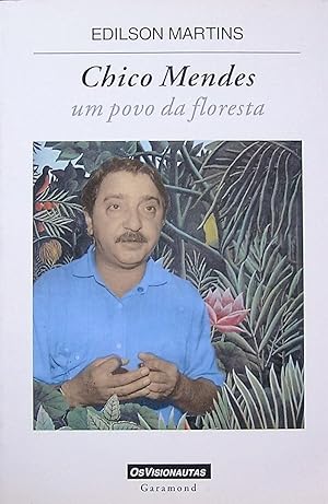 Chico Mendes: Um povo da floresta