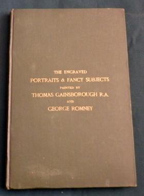 An Illustrated Catalogue Of Engraved Portraits and Fancy Subjects Painted By Thomas Gainsborough ...