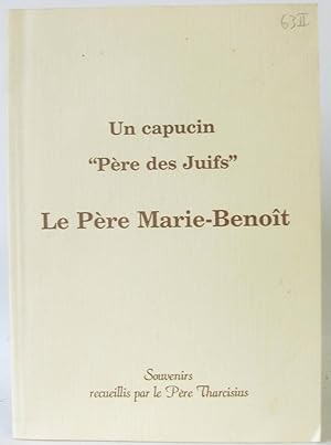 Un capuçin "père des juifs" Le Père Marie-Benoît
