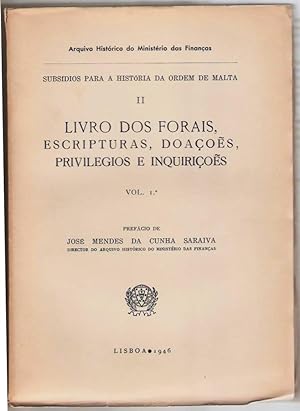 Subsidios para a historia da ordem de Malta II-III-IV. Livro do forais, escripturas, doaçoes, pri...