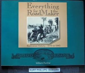 Everything for the RoadMaker: Illustrated History 1875 to 1945