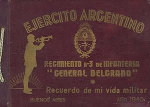 Ejercito Argentino. Regimiento no. 3 de Infanteria "General Belgrano". Recuerdo de mi vida milita...