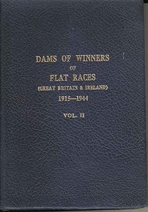 Dams of Winners of all Flat Races in Great Britain and Ireland from 1915 - 1944 Vol. II
