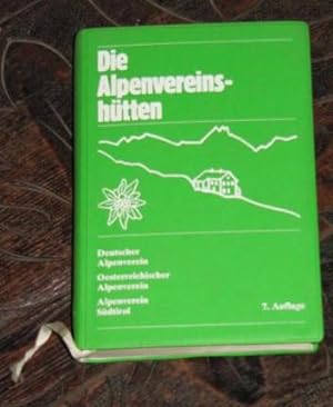 Die Alpenvereinshütten - Ostalpen - Schutzhütten in Deutschland, Österreich und Südtirol