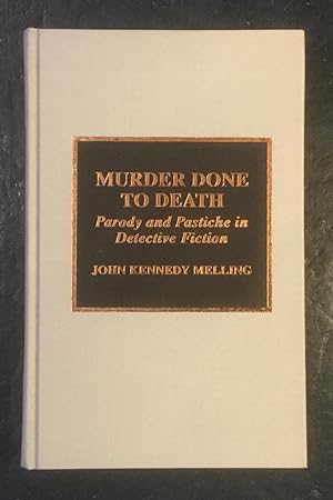 Murder Done to death: Paody and Pastiche in Detective Fiction