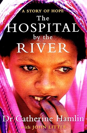 The Hospital By The River : A Story Of Hope :