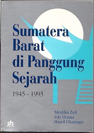 SUMATERA BARAT DI PANGGUNG SEJARAH, 1945-1995