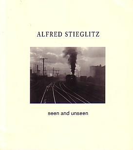 ALFRED STIEGLITZ: SEEN AND UNSEEN