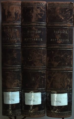 Mémoires, Documents et Ecrits divers laisses par le Prince de Metternich, chancelier de cour et d...