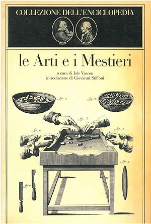 Le arti e i mestieri. Collezione dell'Enciclopedia. Introduzione di G. Stiffoni