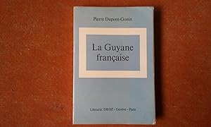 La Guyane française - Le pays, les hommes, ses problèmes et son avenir