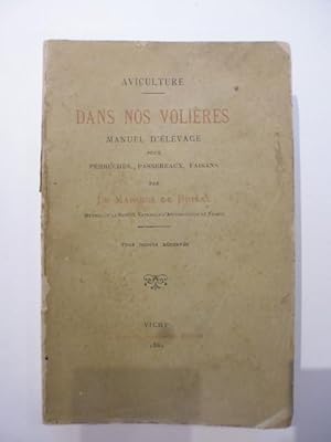 Dans nos volières. Manuel d'élevage pour perruches, passeraux, faisans.